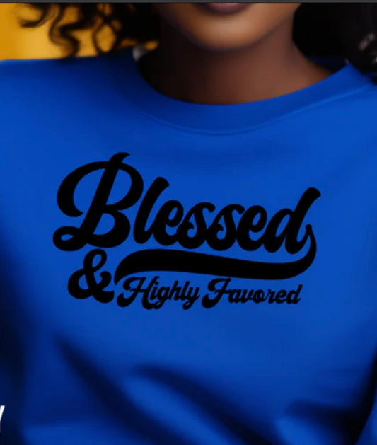 Blessed & Highly Favored T-shirt - Customizing the Chaos 
