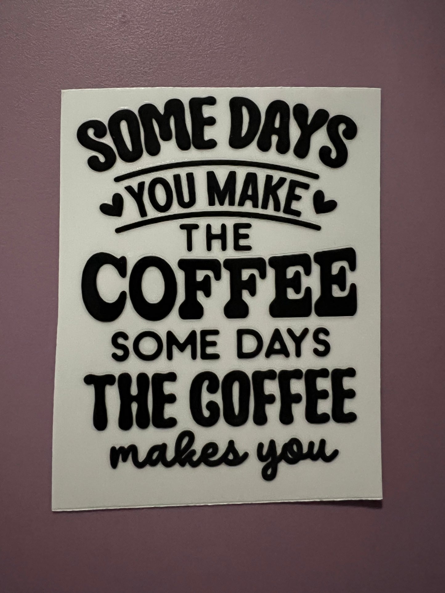 Coffee themed **Uv dtf stickers - Customizing the Chaos